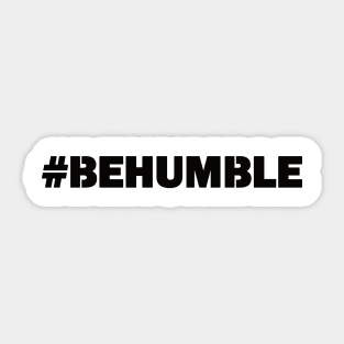 #BeHumble Sticker